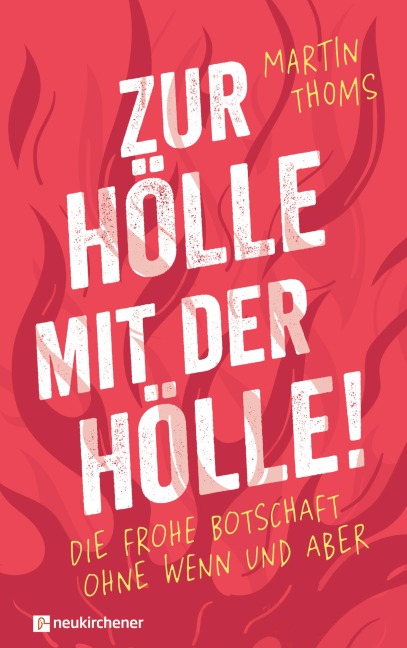 Zur Hölle mit der Hölle! - Martin Thoms