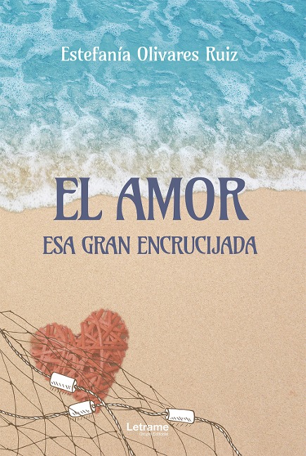 El amor, esa gran encrucijada - Estefanía Olivares Ruiz