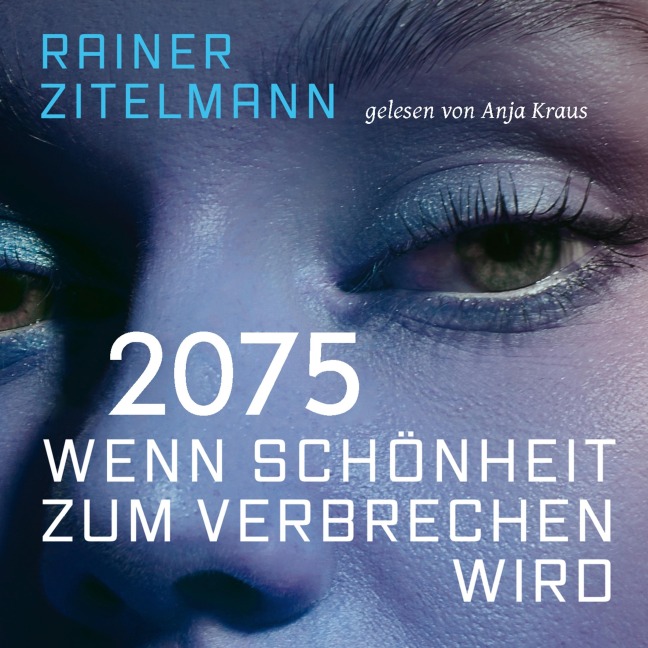 2075 Wenn Schönheit zum Verbrechen wird - Rainer Zitelmann
