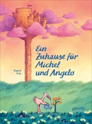 Cover-Bild zum Titel 'Ein Zuhause für Michel und Angelo' von 'Raphaël Kolly'