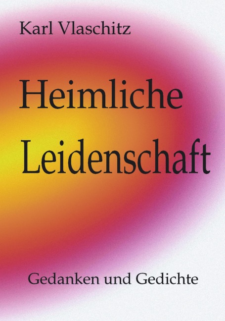 Heimliche Leidenschaft - Karl Vlaschitz