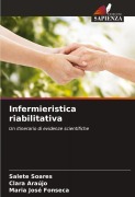 Cover-Bild zum Titel 'Infermieristica riabilitativa' von 'Salete Soares, Clara Araújo, Maria José Fonseca'