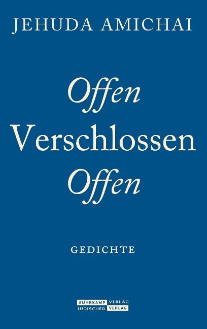 Offen Verschlossen Offen - Jehuda Amichai