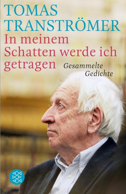 In meinem Schatten werde ich getragen - Tomas Tranströmer
