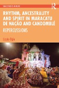 Cover-Bild zum Titel 'Rhythm, Ancestrality and Spirit in Maracatu de Nação and Candomblé' von 'Lizzie Ogle'