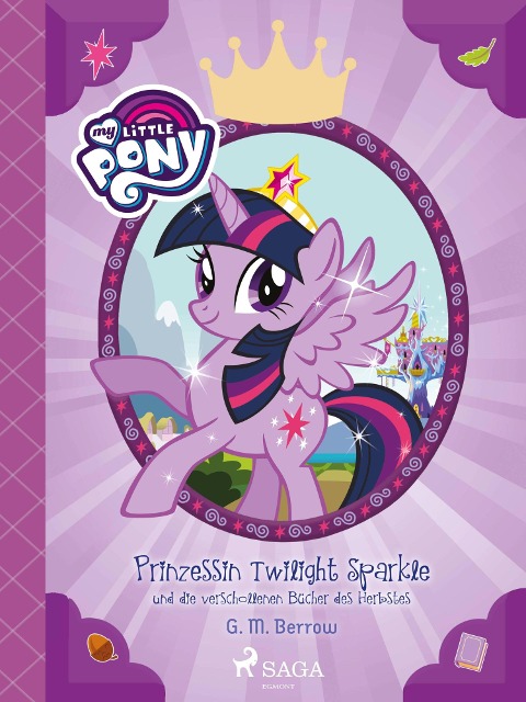 My Little Pony - Prinzessin Twilight Sparkle und die verschollenen Bücher des Herbstes - G. M. Berrow