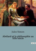 Cover-Bild zum Titel 'Abélard et la philosophie au XIIe siècle' von 'Jules Simon'