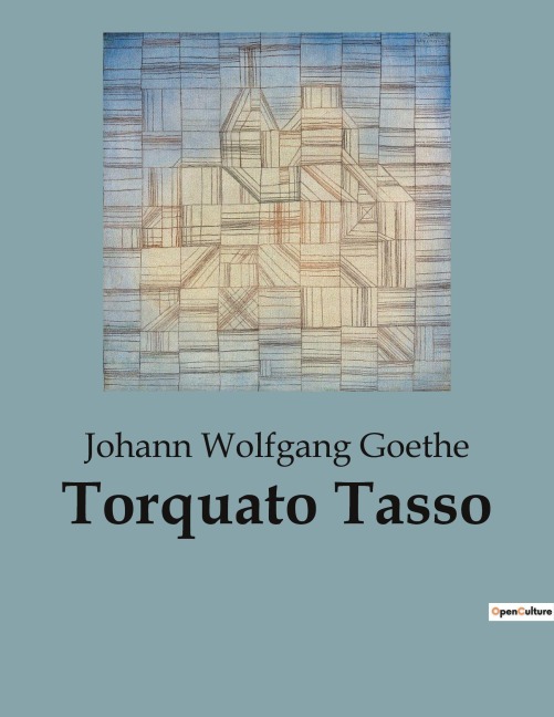 Torquato Tasso - Johann Wolfgang Goethe