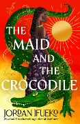 The Maid and the Crocodile - Jordan Ifueko