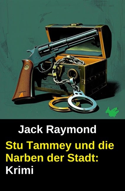 Stu Tammey und die Narben der Stadt: Krimi - Jack Raymond