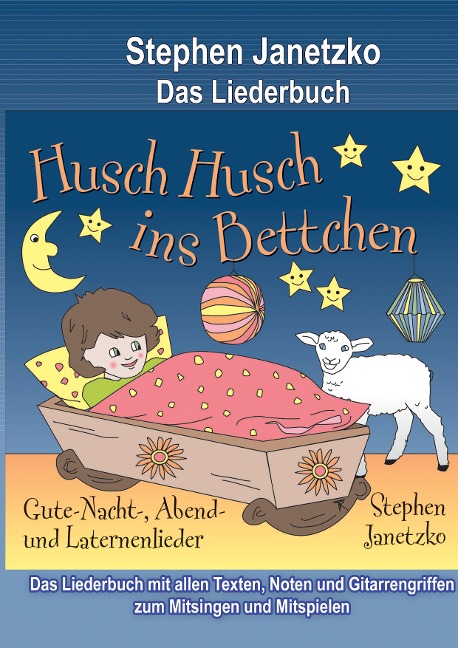 Husch, husch, ins Bettchen - 20 Gute-Nacht-, Abend- und Laternenlieder - Stephen Janetzko