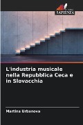 L'industria musicale nella Repubblica Ceca e in Slovacchia - Martina Urbanova