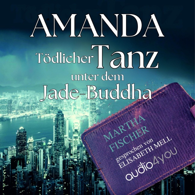Tödlicher Tanz unter dem Jade-Buddha - Martha Fischer