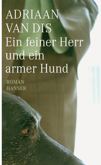 Ein feiner Herr und ein armer Hund - Adriaan Van Dis