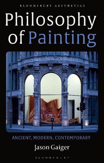 Philosophy of Painting - Jason Gaiger