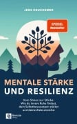 Cover-Bild zum Titel 'Mentale Stärke und Resilienz' von 'Jens Heuchemer'