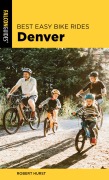 Cover-Bild zum Titel 'Best Easy Bike Rides Denver' von 'Robert Hurst'