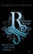 Cover-Bild zum Titel 'Victorian Rebels - Mein Ende und mein Anfang' von 'Kerrigan Byrne'