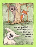 Cover-Bild zum Titel 'Wie ein Hund, ein Fuchs und ein Esel zu Geschwistern wurden' von 'Michaela Gieseke'