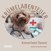 Cover-Bild zum Titel 'Krümelabenteuer - Krümel beim Tierarzt' von 'Andrea Irsigler'