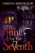 The Hunt for the Seventh - Christine Morton-Shaw