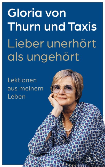 Lieber unerhört als ungehört - Gloria von Thurn und Taxis