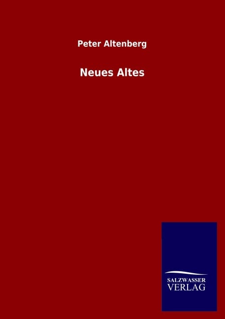 Neues Altes - Peter Altenberg