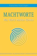 Cover-Bild zum Titel 'Macht-Worte' von 'Franziska Krattinger'