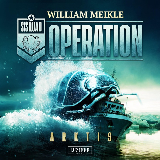 OPERATION ARKTIS (S-Squad 1) - William Meikle