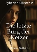 Cover-Bild zum Titel 'Die letzte Burg der Ketzer' von 'Rainer Gellrich'