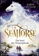 Cover-Bild zum Titel 'Seahorse - Die Insel der Wasserpferde' von 'Karin Müller'