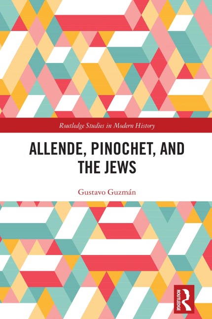 Allende, Pinochet, and the Jews - Gustavo Guzmán