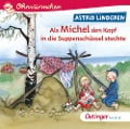 Als Michel den Kopf in die Suppenschüssel steckte - Astrid Lindgren, Kay Poppe