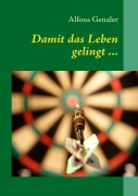 Cover-Bild zum Titel 'Damit das Leben gelingt ...' von 'Alfons Genzler'