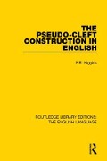 The Pseudo-Cleft Construction in English - F R Higgins