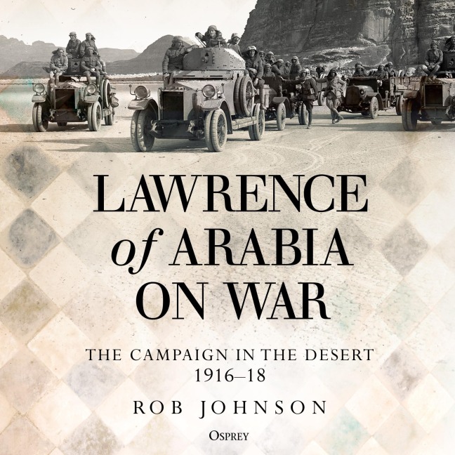 Lawrence of Arabia on War - Robert Johnson