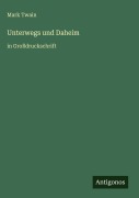 Cover-Bild zum Titel 'Unterwegs und Daheim' von 'Mark Twain'