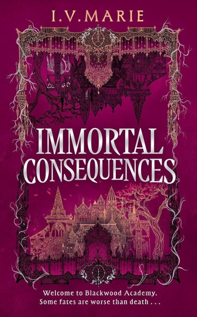 Immortal Consequences - I. V Marie