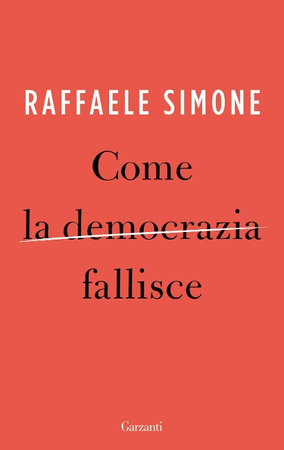 Come la democrazia fallisce - Raffaele Simone