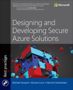 Cover-Bild zum Titel 'Designing and Developing Secure Azure Solutions' von 'Michael Howard, Heinrich Gantenbein, Simone Curzi'