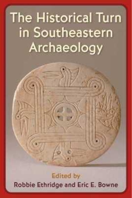 The Historical Turn in Southeastern Archaeology - 