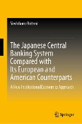The Japanese Central Banking System Compared with Its European and American Counterparts - Yoshiharu Oritani