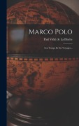 Cover-Bild zum Titel 'Marco Polo: Son Temps Et Ses Voyages...' von ''