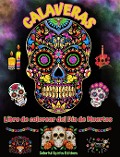 Calaveras - Libro de colorear del Día de Muertos - Increíbles patrones de mandalas y flores para adolescentes y adultos - Colorful Spirits Editions