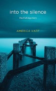 Cover-Bild zum Titel 'Into the Silence' von 'America Hart'