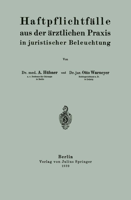 Haftpflichtfälle aus der ärztlichen Praxis in juristischer Beleuchtung - Otto Warnemeyer, Arthur Hübner