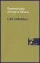 Cover-Bild zum Titel 'Drammaturgia dell'opera italiana' von 'Carl Dahlhaus'
