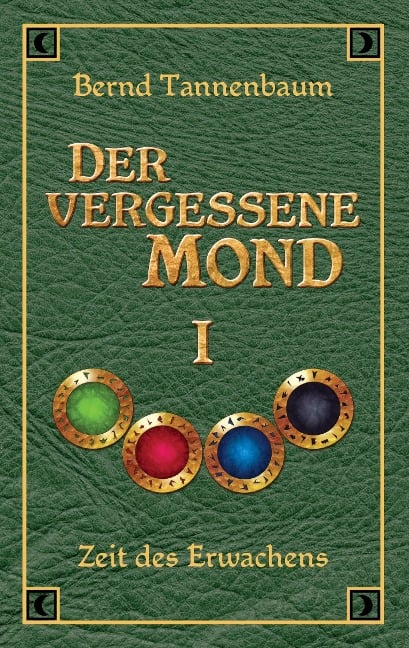 Der vergessene Mond Bd I - Bernd Tannenbaum