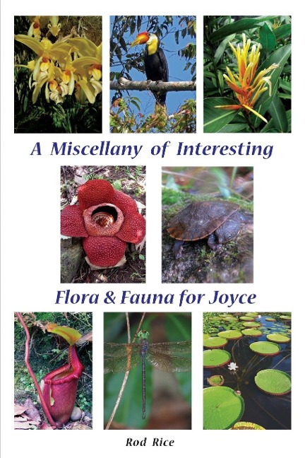 A Miscellany of Interesting Flora & Fauna for Joyce - Rod Rice