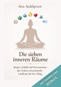 Cover-Bild zum Titel 'Die sieben inneren Räume - Körper, Gefühl und Nervensystem -  die Chakren als praktische Landkarte für den Alltag' von 'Aira Aedelgroen'